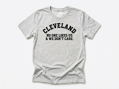 Cleveland No One Likes Us & We Don't Care Tee / Unisex