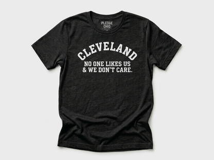 Cleveland No One Likes Us & We Don't Care Tee / Unisex