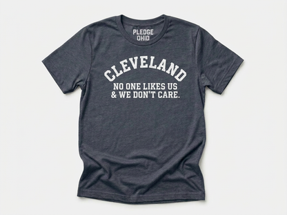 Cleveland No One Likes Us & We Don't Care Tee / Unisex
