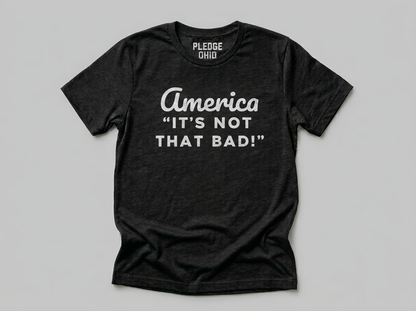 America Not That Bad Tee / Unisex